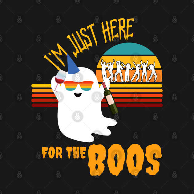 Halloween Ghost I'm Just Here For The Boos - Halloween Ghosts - T-Shirt