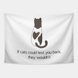 Cat's wouldn't text you back Tapestry