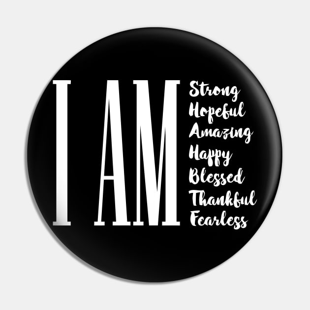 I Am Strong Hopeful Blessed Happy Thankful Pin by sally234