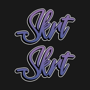 Skrrrt T-Shirt