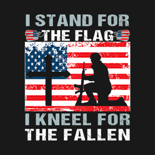 I Stand For The Flag Kneel For The Fallen T-Shirt