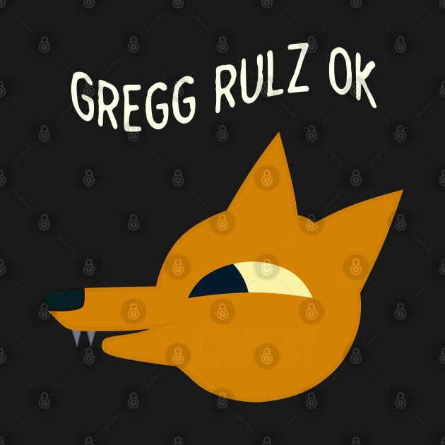 Gregg rulz ok by MigiDesu