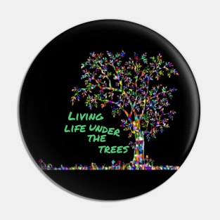 Colorful Living Life Under the Trees Pin