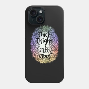 Thick thighs witchy vibes cheeky fun saying Phone Case