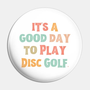 It’s A Good Day To Play Golf Pin