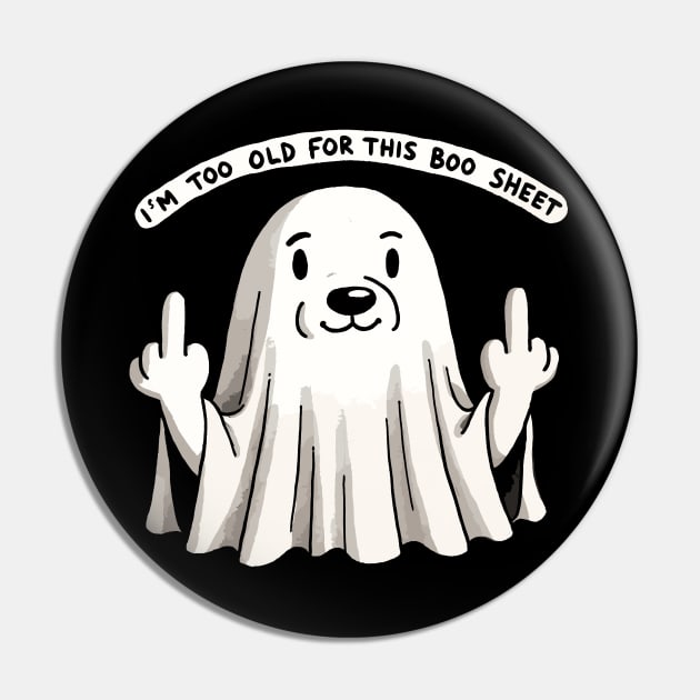 I’m too old for this Boo Shit Halloween Middlefinger Dog (Back Print) Pin by DoodleDashDesigns