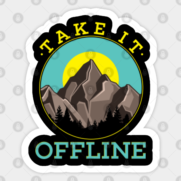 Take It Offline Hiking Sticker Teepublic