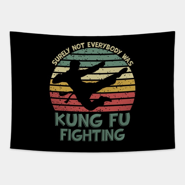 Surely Not Everybody Was Kung Fu Fighting Tapestry by DragonTees