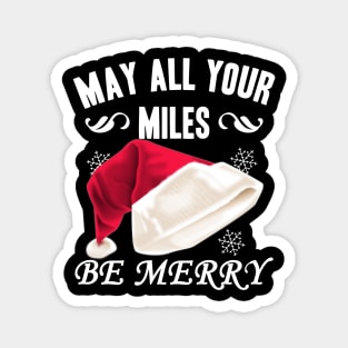 May All Your Miles Be Merry. Christmas Running Shirt Magnet