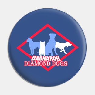 Dadnarok Diamond Dogs Pin