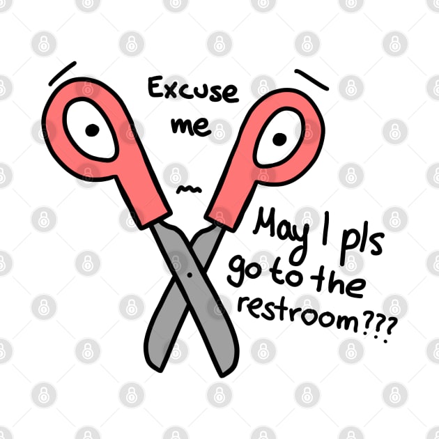 Excuse me, May I please go to the Restroom scissors by Artmmey