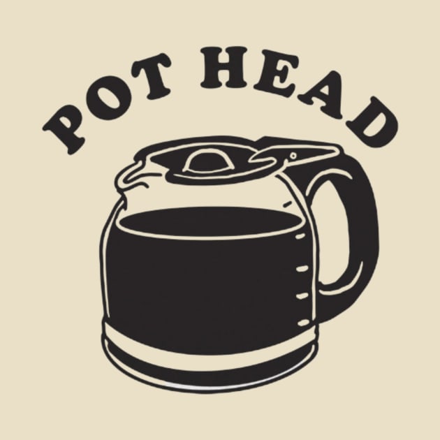 Pot Head Coffee by Ghost Of A Chance 