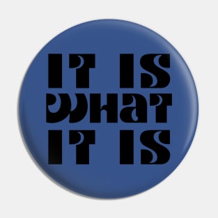 It is what it is Pin