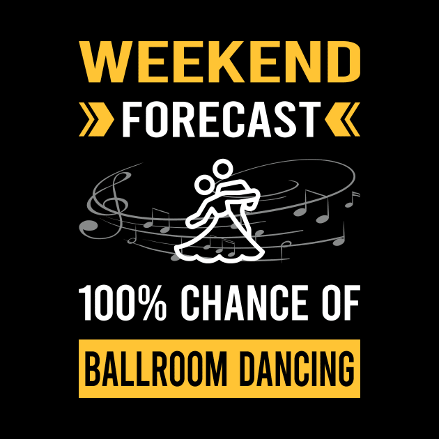 Weekend Forecast Ballroom Dancing Dance Dancer by Bourguignon Aror