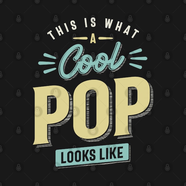 Mens Funny Fathers Day This Is What a Cool Pop Looks Like by cidolopez