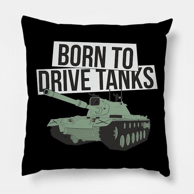 Born to drive tanks Pillow by FAawRay