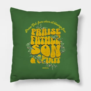 Praise Father Son & Holy Ghost Pillow