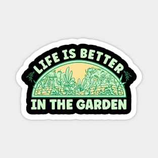 Life Is Better In The Garden Magnet