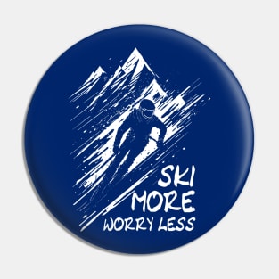 Ski More Worry Less - Skiing Quote Pin