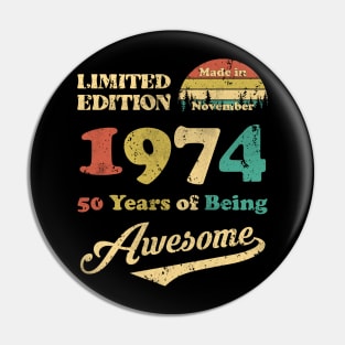 Made In November 1974 50 Years Of Being Awesome Vintage 50th Birthday Pin