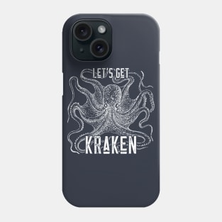 Let's Get Kraken! Phone Case