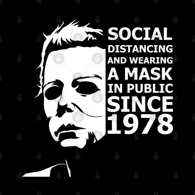 Michael Myers Social Distancing Since 1978 by Pannolinno