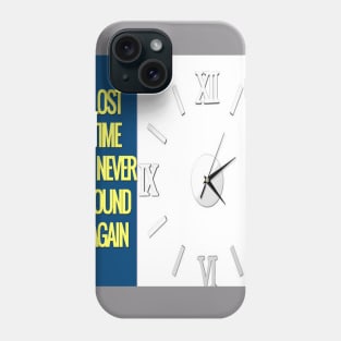 lost time is never found again Phone Case