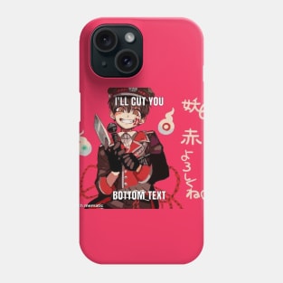 toilet bound hanako kun "i'll cut you bottom text" Phone Case