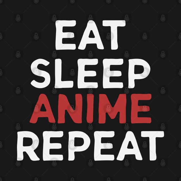 Eat Sleep Anime Repeat by gabrielakaren