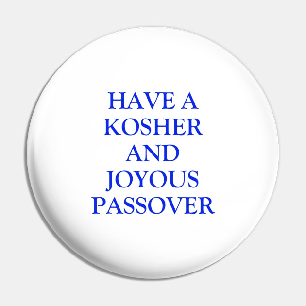 Have a Kosher And Joyous Passover - Jewish Holiday Greetings Pin by InspireMe