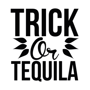 trick or tequila T-Shirt