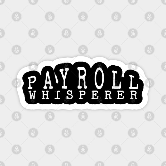Payroll Whisperer Magnet by Sam Designs