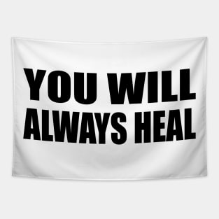 You will always heal - positive quote Tapestry