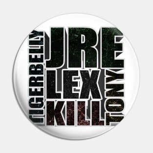 Joe Rogan Experience, Tigerbelly, Lex, Kill Tony Gifts & Merchandise for Sale Pin