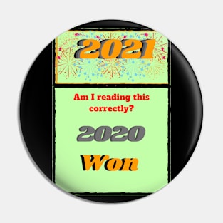2021 Am I reading this correctly? 2020 won Pin