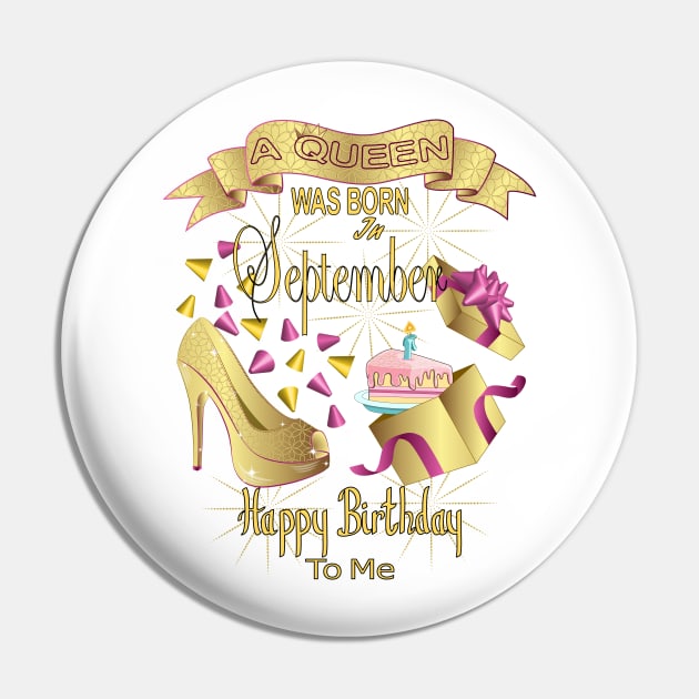 A Queen Was Born In September Happy Birthday To Me Pin by Designoholic