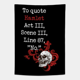 To Quote Hamlet NO Funny Literary Shakespeare for Book Lover Tapestry