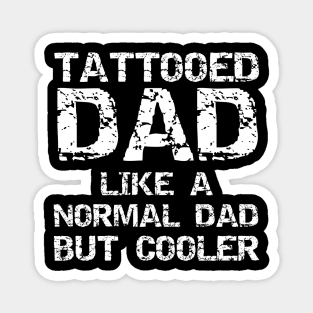 Tattooed Dad - Tattoo Daddy Magnet