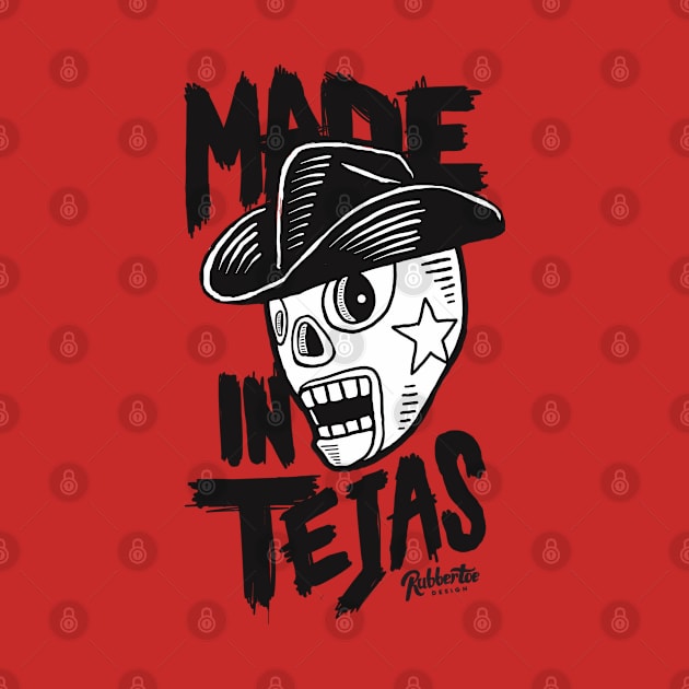 Made in Tejas by RubbertoeDesign