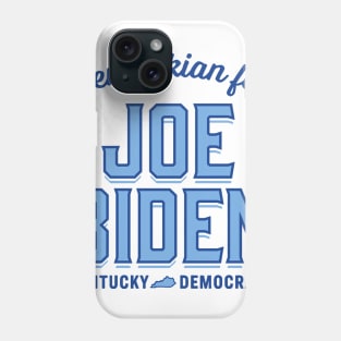 Kentuckian For Joe Biden Kentucky Democrat Phone Case