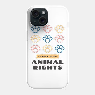 Fight For Animal Rights Phone Case