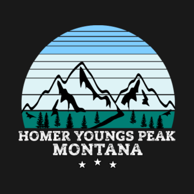HOMER YOUNGS PEAK Montana Homer Youngs Peak TShirt TeePublic