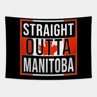 Straight Outta Manitoba - Gift for Canadian From Manitoba Canada Tapestry