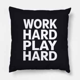 Work hard play hard Pillow