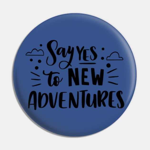 Save Yes to New Adventures! Pin by Jet Set Mama Tee