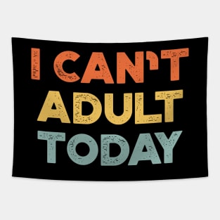 I Can't Adult Today Sunset Funny Tapestry