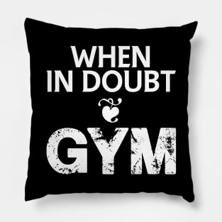 When in doubt - gym Pillow