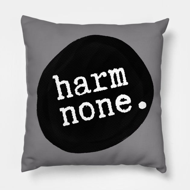 harm none do thou wilt Pillow by drumweaver