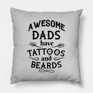 Awesome Dad Have Tattoos And Beards Gifts For Dad - Funny Fathers Days Pillow