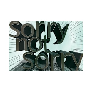 Sorry Not Sorry Stickers T-Shirt